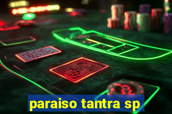 paraiso tantra sp